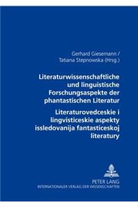 Literaturwissenschaftliche Und Linguistische Forschungsaspekte Der Phantastischen Literatur- Литературовед ческие и лl