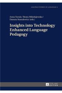 Insights Into Technology Enhanced Language Pedagogy