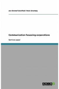 Communication focussing corporations