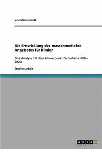 Entwicklung des massenmedialen Angebotes für Kinder