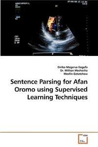 Sentence Parsing for Afan Oromo using Supervised Learning Techniques