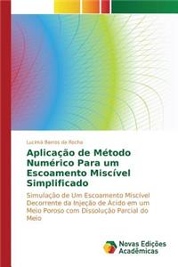 Aplicação de Método Numérico Para um Escoamento Miscível Simplificado