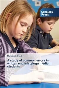 study of common errors in written english telugu medium students