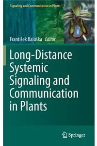 Long-Distance Systemic Signaling and Communication in Plants