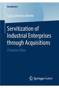 Servitization of Industrial Enterprises through Acquisitions