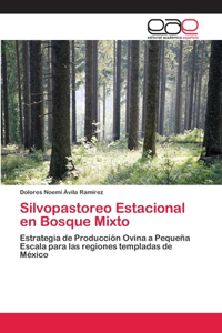 Silvopastoreo Estacional en Bosque Mixto