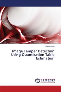 Image Tamper Detection Using Quantization Table Estimation