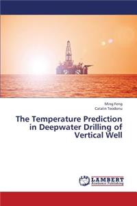 Temperature Prediction in Deepwater Drilling of Vertical Well