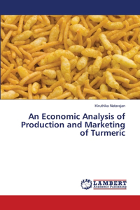 Economic Analysis of Production and Marketing of Turmeric