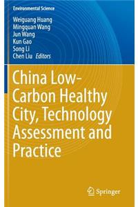 China Low-Carbon Healthy City, Technology Assessment and Practice