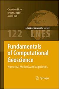Fundamentals of Computational Geoscience: Numerical Methods and Algorithms (Lecture Notes in Earth Sciences, Volume 122) [Special Indian Edition - Reprint Year: 2020]