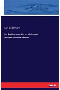 Geschichtsunterricht auf Schulen nach kulturgeschichtlicher Methode