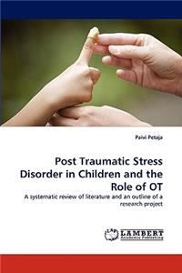 Post Traumatic Stress Disorder in Children and the Role of OT