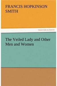 Veiled Lady and Other Men and Women