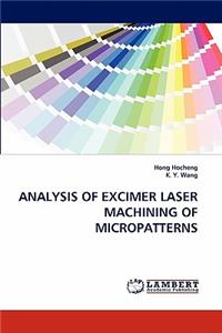 Analysis of Excimer Laser Machining of Micropatterns