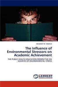 Influence of Environmental Stressors on Academic Achievement