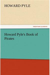 Howard Pyle's Book of Pirates