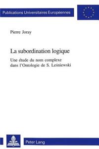 La Subordination Logique