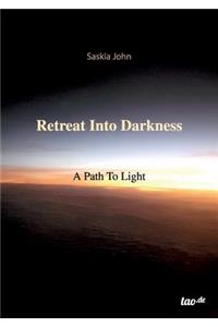 Retreat Into Darkness