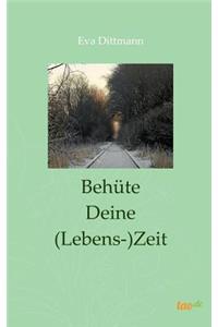 Behute Deine (Lebens-)Zeit