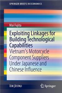 Exploiting Linkages for Building Technological Capabilities