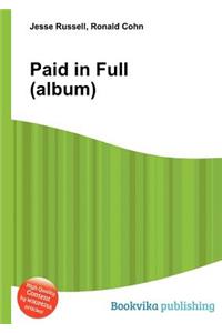 Paid in Full (Album)