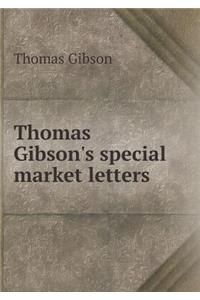 Thomas Gibson's special market letters