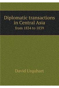 Diplomatic Transactions in Central Asia from 1834 to 1839