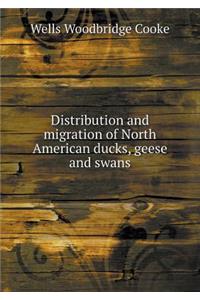 Distribution and Migration of North American Ducks, Geese and Swans