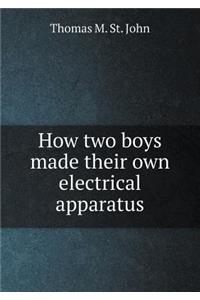 How Two Boys Made Their Own Electrical Apparatus