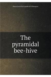 The Pyramidal Bee-Hive