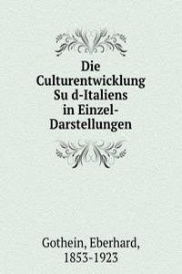 Die Culturentwicklung Sud-Italiens in Einzel-Darstellungen