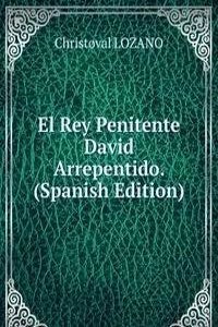 El Rey Penitente David Arrepentido. (Spanish Edition)