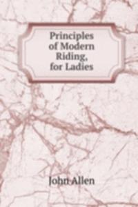 Principles of Modern Riding, for Ladies