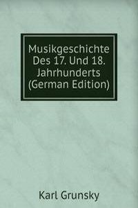 Musikgeschichte Des 17. Und 18. Jahrhunderts (German Edition)