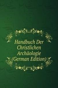 Handbuch Der Christlichen Archaologie (German Edition)