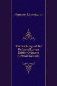 Untersuchungen Uber Unikursalkurven Dritter Ordnung (German Edition)