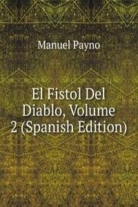 El Fistol Del Diablo, Volume 2 (Spanish Edition)