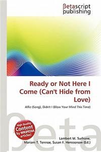 Ready or Not Here I Come (Can't Hide from Love)