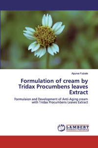 Formulation of cream by Tridax Procumbens leaves Extract