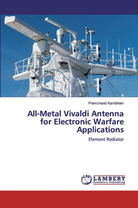 All-Metal Vivaldi Antenna for Electronic Warfare Applications