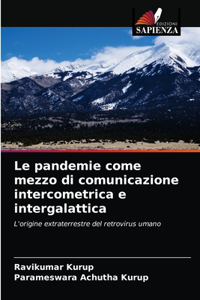 pandemie come mezzo di comunicazione intercometrica e intergalattica