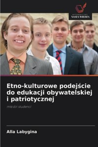 Etno-kulturowe podejście do edukacji obywatelskiej i patriotycznej