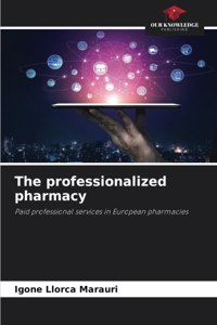 The professionalized pharmacy
