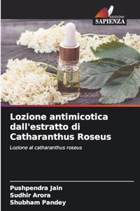 Lozione antimicotica dall'estratto di Catharanthus Roseus