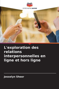 L'exploration des relations interpersonnelles en ligne et hors ligne