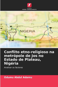Conflito etno-religioso na metrópole de Jos no Estado de Plateau, Nigéria