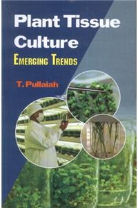 Plant Tissue Culture: Emerging Trends