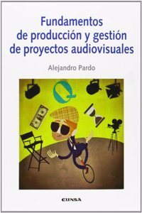 Fundamentos de produccion y gestion de proyectos audiovisuales