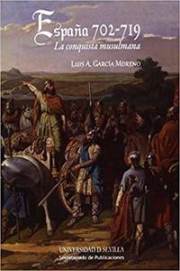 Espana 702-719: La Conquista Musulmana